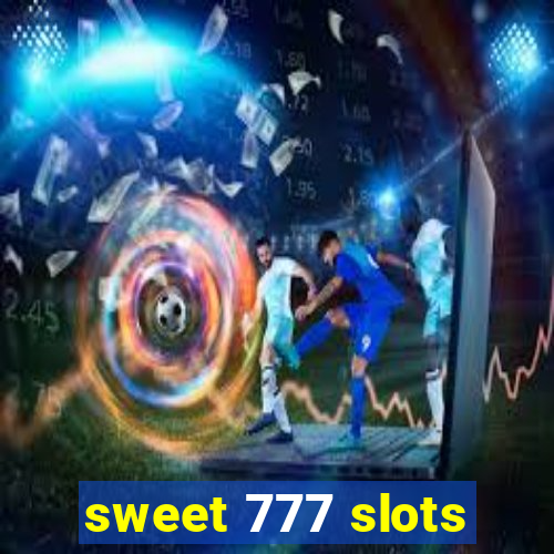 sweet 777 slots